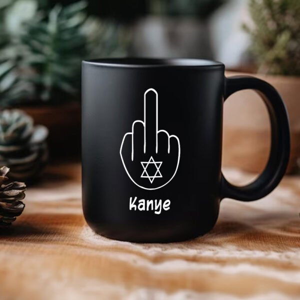 Fuck Kanye Mug, fight anti-semitism mug