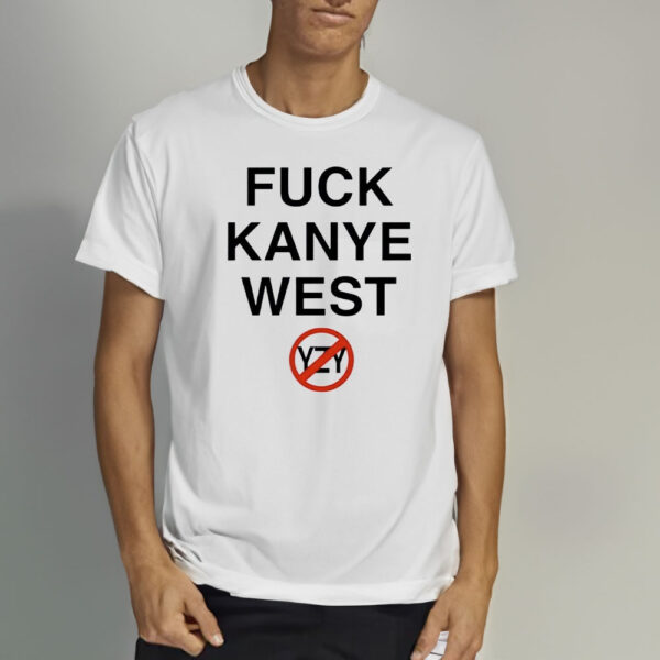 Fuck Kanye West 2025 T-Shirt