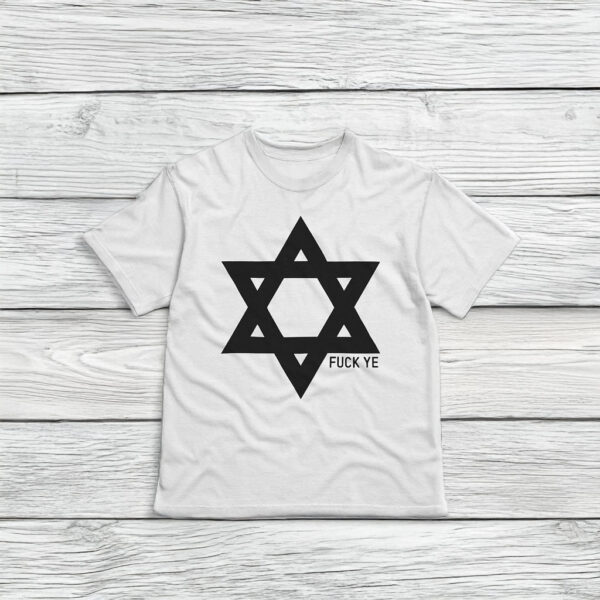 Fuck Ye Star of David T-Shirt