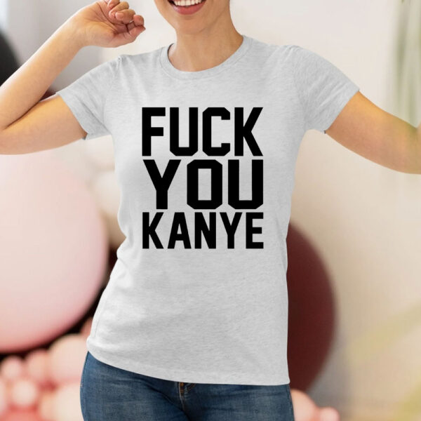 Fuck You Kanye T-Shirt