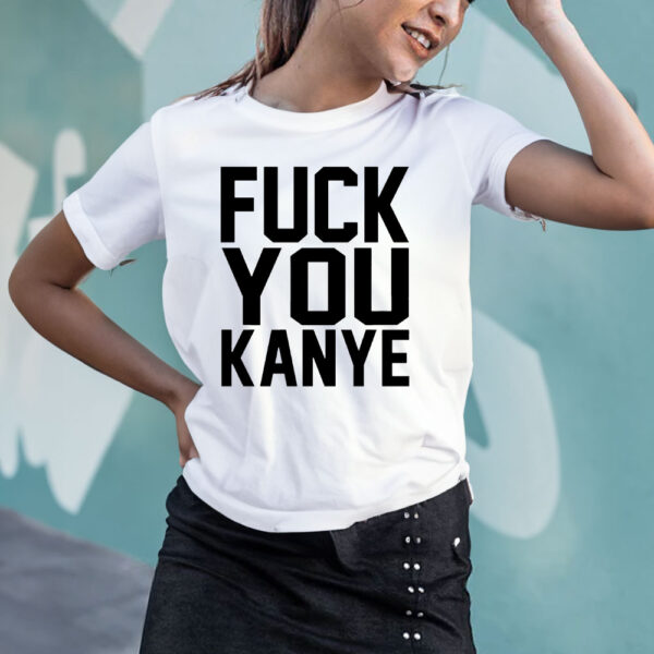 Fuck You Kanye T-Shirt